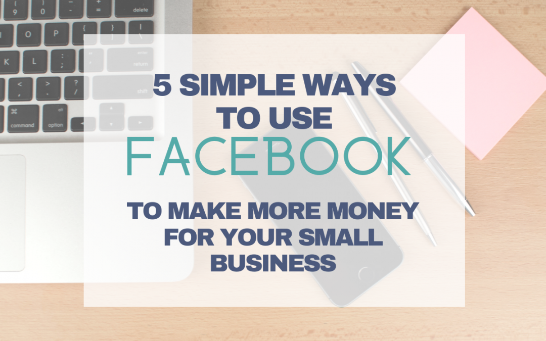 5 Simple Ways to Make Money on Facebook